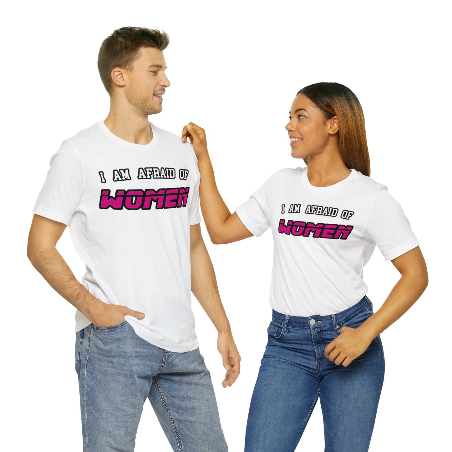 "I am Afraid of Women" Tee