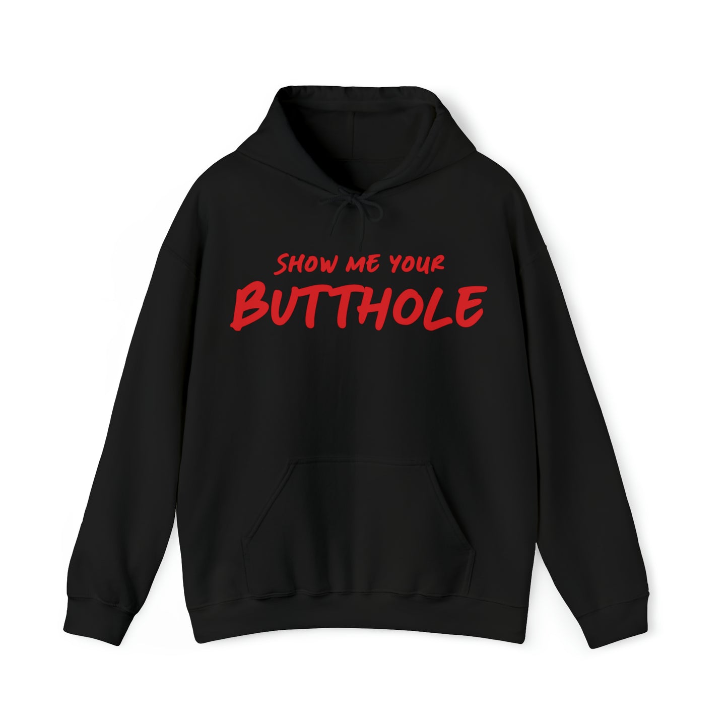 Show me your Butthole Hoodie