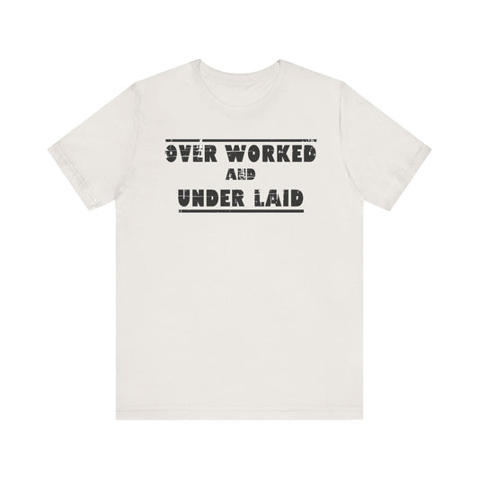 Under worked and Under laid