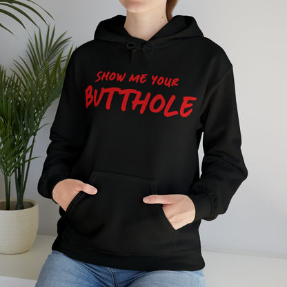 Show me your Butthole Hoodie