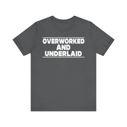 Under worked and Under laid